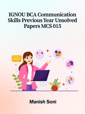 cover image of IGNOU BCA Communication Skills Previous Year Unsolved Papers MCS 015